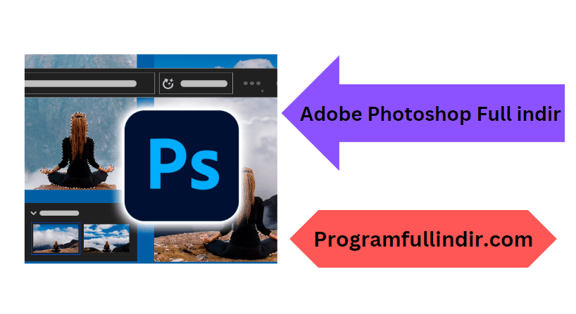 Adobe Photoshop 25.11 Full indir Son Sürüm 2024