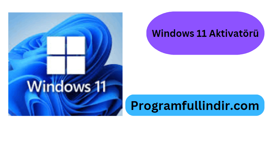 Windows 11 Aktivatörü Full indir Son Sürüm 2025