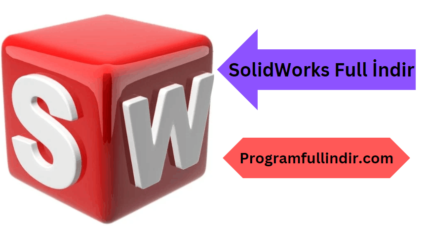 SolidWorks 2025 Full İndir Özgür + Seri Anahtar Son Sürüm!